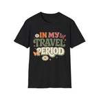 In My Travel Period T-Shirt