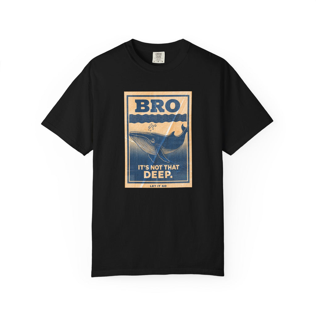 Bro It's Not That Deep Tee - World Wide Whale